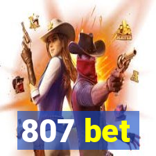 807 bet